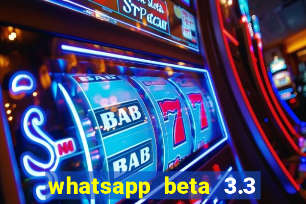 whatsapp beta 3.3 10 instalar